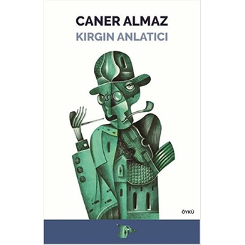 Kırgın Anlatıcı Caner Almaz