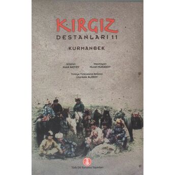 Kırgız Destanları 11: Kurmanbek Kalık Akiyev