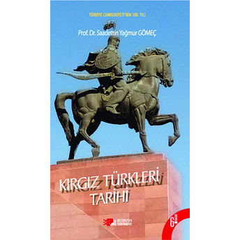 Kırgız Türkleri Tarihi Saadettin Yağmur Gömeç