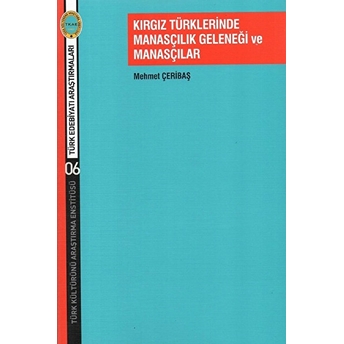 Kırgız Türklerinde Manasçılık Geleneği Ve Manasçılar - Mehmet Çeribaş