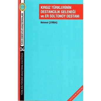 Kırgız Türklerinin Destancılık Geleneği Ve Er Soltonoy Destanı