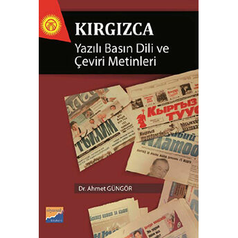 Kırgızca Yazılı Basın Dili Ve Çeviri Metinleri Ahmet Güngör