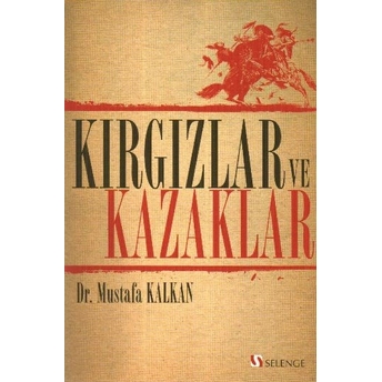 Kırgızlar Ve Kazaklar Mustafa Kalkan