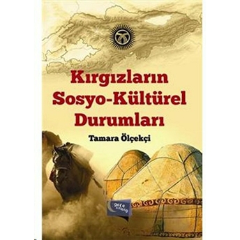 Kırgızların Sosyo - Kültürel Durumları Tamara Ölçekçi