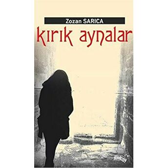 Kırık Aynalar Zozan Sarıca