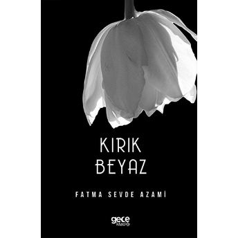 Kırık Beyaz - Fatma Sevde Azami