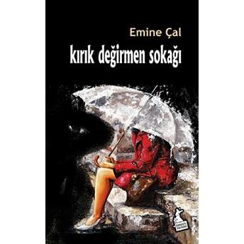 Kırık Değirmen Sokağı Emine Çal