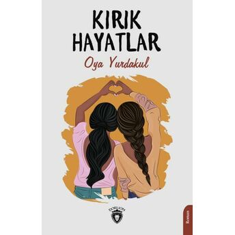 Kırık Hayatlar Oya Yurdakul