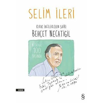 Kırık Inceliklerin Şairi Behçet Necatigil Selim Ileri