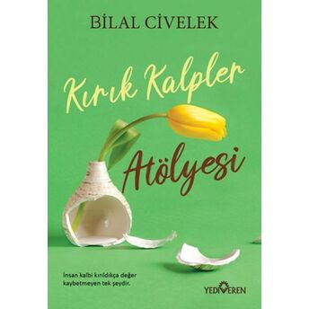 Kırık Kalpler Atölyesi Bilal Civelek