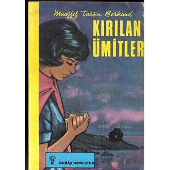 Kırılan Ümitler Muazzez Tahsin Berkand