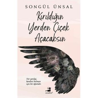 Kırıldığın Yerden Çiçek Açacaksın Songül Ünsal