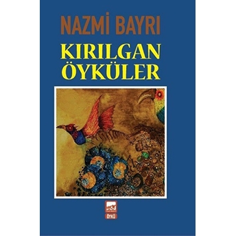 Kırılgan Öyküler Nazmi Bayrı