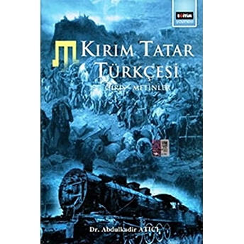 Kırım Tatar Türkçesi (Giriş-Metinler) Abdulkadir Atıcı