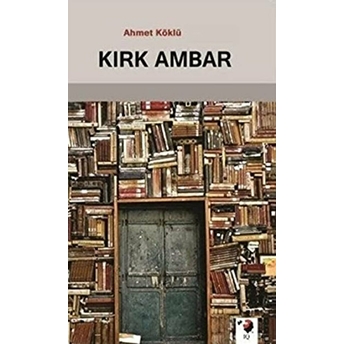 Kırk Ambar Ahmet Köklü