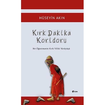 Kırk Dakika Koridoru Hüseyin Akın