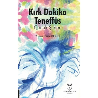 Kırk Dakika Teneffüs - Yunus Emre Çekici