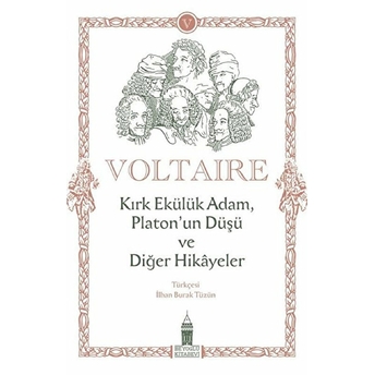 Kırk Ekülük Adam Platon’un Düşü Ve Diğer Hikayeler Voltaire