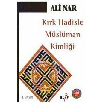 Kırk Hadisle Müslüman Kimliği Ali Nar