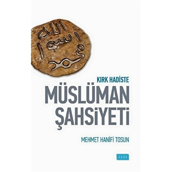 Kırk Hadiste Müslüman Şahsiyeti