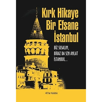 Kırk Hikaye Bir Efsane Istanbul Kolektif