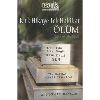 Kırk Hikaye Tek Hakikat Ölüm Kolektif