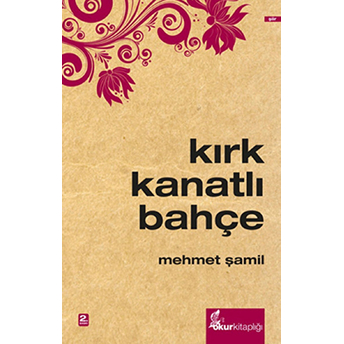 Kırk Kanatlı Bahçe-Mehmet Şamil