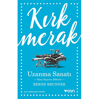 Kırk Merak - Uzanma Sanatı Bernd Brunner