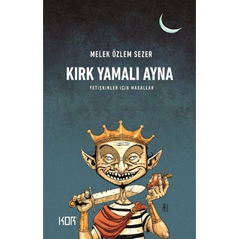 Kırk Yamalı Ayna - Yetişkinler Için Masallar Melek Özlem Sezer