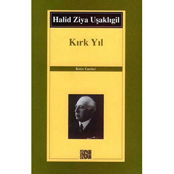 Kırk Yıl Halid Ziya Uşaklıgil