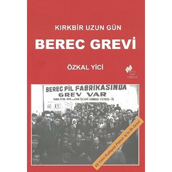 Kırkbir Uzun Gün - Berec Grevi