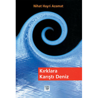 Kırklara Karıştı Deniz Nihat Hayri Azamat