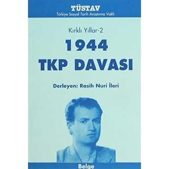 Kırklı Yıllar-2 1944 Tkp Davası