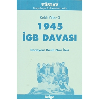 Kırklı Yıllar-3 1945 Igb Davası