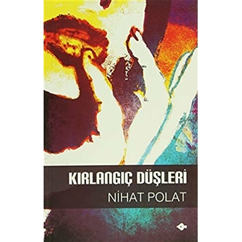 Kırlangıç Düşleri Nihat Polat