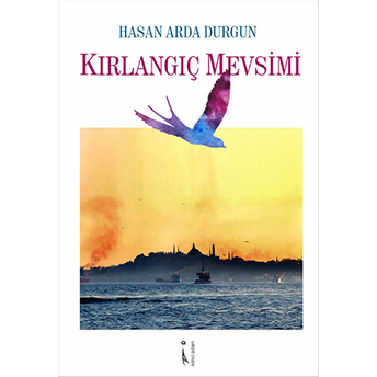 Kırlangıç Mevsimi Hasan Arda Durgun