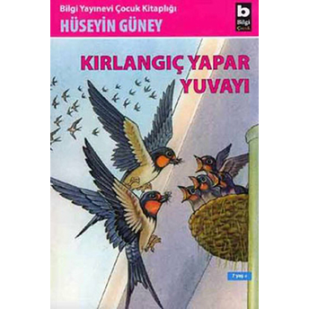 Kırlangıç Yapar Yuvayı Hüseyin Güney