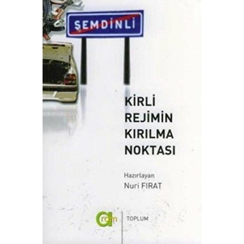 Kirli Rejimin Kırılma Noktası Şemdinli Nuri Fırat