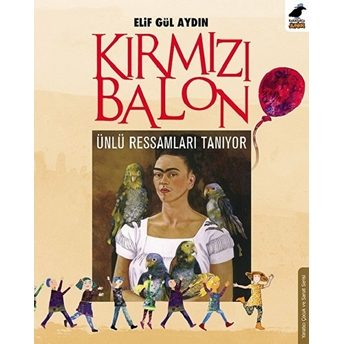 Kırmızı Balon Ünlü Ressamları Tanıyor Elif Gül Aydın