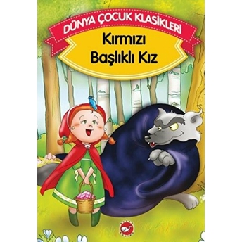 Kırmızı Başlıklı Kız (Düz Yazılı) / Dünya Çocuk Klasikleri Grimm Kardeşler