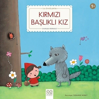 Kırmızı Başlıklı Kız - Ilk Öykülerim Charles Perrault