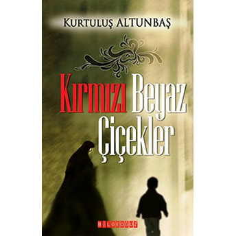 Kırmızı Beyaz Çiçekler Kurtuluş Altunbaş