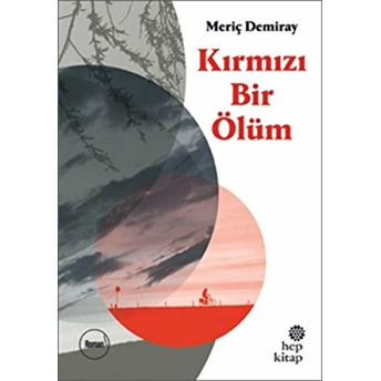 Kırmızı Bir Ölüm Meriç Demiray