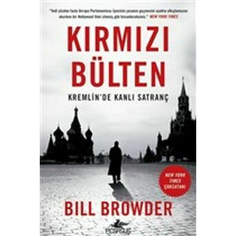 Kırmızı Bülten - Kremlin'de Kanlı Satranç Bill Browder