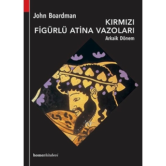 Kırmızı Figürlü Atina Vazoları John Boardman