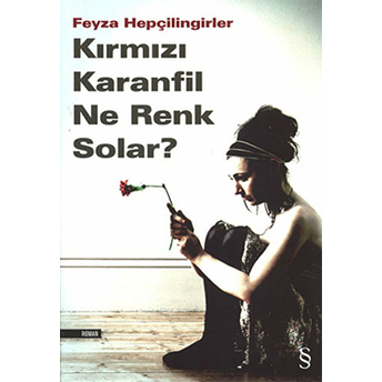 Kırmızı Karanfil Ne Renk Solar? Feyza Hepçilingirler