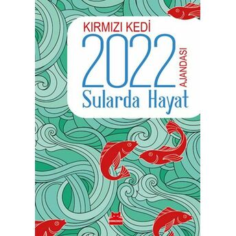 Kırmızı Kedi 2022 Ajandası - Sularda Hayat Selahattin Özpalabıyıklar