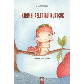 Kırmızı Pelerinli Kurtçuk Mehmet Güler