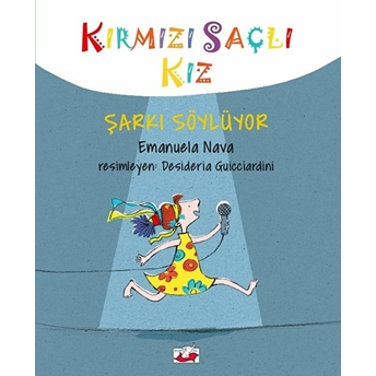 Kırmızı Saçlı Kız - Şarkı Söylüyor (Ciltli) Emanuela Nava