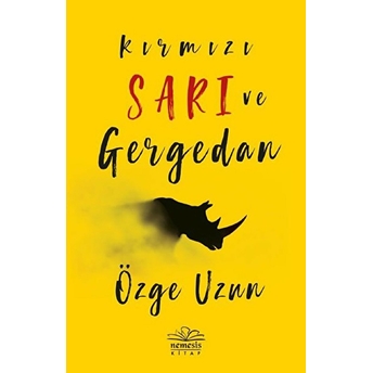 Kırmızı Sarı Ve Gergedan Özge Uzun